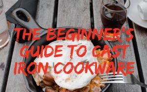 Read more about the article The Beginner’s Guide to Cast Iron Cookware