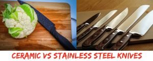 Read more about the article Ceramic Vs Stainless Steel Knives | Which One You Should Buy