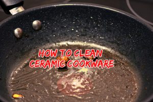 Read more about the article How to Clean Ceramic Cookware (Pots and Pans) Perfectly