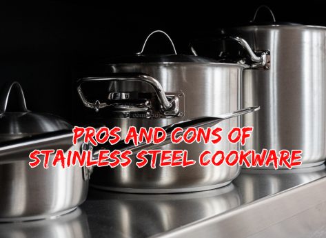 Pros and Cons of Stainless Steel Cookware | Everything You Should Know ...