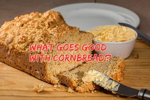Read more about the article What Goes Good with Cornbread Besides Chili | Ultimate List