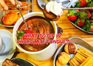 Read more about the article What to Dip in Chocolate Fondue?