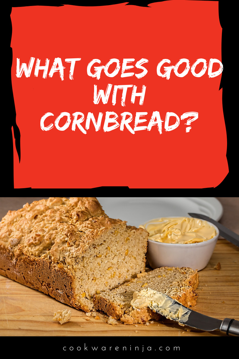 what to serve with cornbread